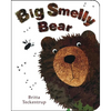 Big Smelly Bear - Board Book