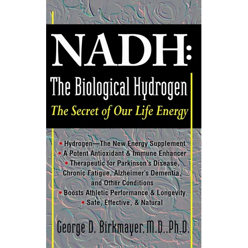 Nadh: The Biological Hydrogen: The Secret of Our Life Energy - Hardcover