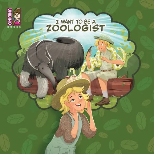 I Want To Be A Zoologist: Exciting Career Option For Kids Who Love Animals - Paperback