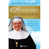 Mother Angelica's Answers, Not Promises: Straightforward Solutions to Life's Puzzling Problems - Paperback