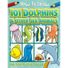 How to Draw 101 Dolphins and Other Sea Animals - Paperback