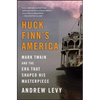 Huck Finn's America: Mark Twain and the Era That Shaped His Masterpiece - Paperback