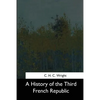 A History of the Third French Republic - Paperback