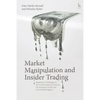 Market Manipulation and Insider Trading: Regulatory Challenges in the United States of America, the European Union and the United Kingdom - Paperback