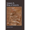Sargon II, King of Assyria - Hardcover