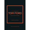 Little Book of Tom Ford: The Story of the Iconic Brand - Hardcover