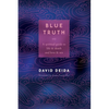 Blue Truth: A Spiritual Guide to Life & Death and Love & Sex - Paperback