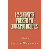 1-2-3 Months Freezer to Crockpot Recipes: Month 4 - Paperback