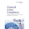 Financial Crime Compliance: A Handbook for the Detection, Prevention and Investigation of Financial Crime - Paperback