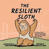The Resilient Sloth: A Children's Book About Building Mental Toughness, Resilience, and Learning to Deal with Obstacles - Paperback