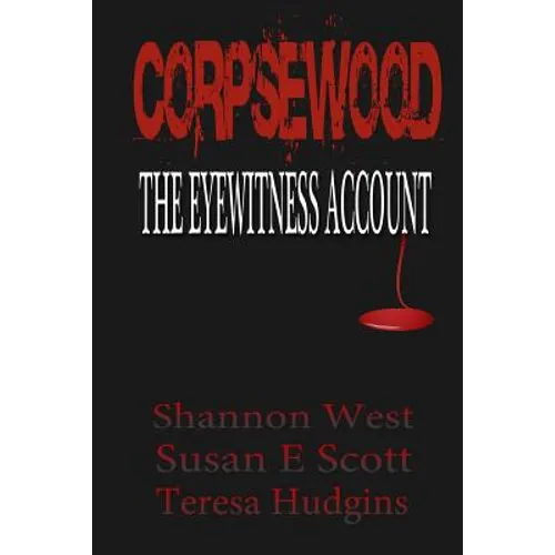 Corpsewood: The Eyewitness Account - Paperback