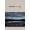 Living at the Boundary: Collected Works of Laura Pearls - Paperback
