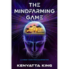 The MindFarming Game: A Cheat Code For Manifesting - Paperback