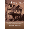 Haunted: The Incredible True Story of a Canadian Family's Experience Living in a Haunted House - Paperback