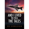 And I Lived to Tell the Tales: The Life of a Fighter Pilot - Paperback