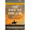 The Ride of Her Life: The True Story of a Woman, Her Horse, and Their Last-Chance Journey Across America - Paperback