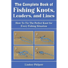 Complete Book of Fishing Knots, Leaders, and Lines: How to Tie the Perfect Knot for Every Fishing Situation - Paperback