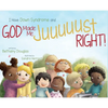 I Have Down Syndrome and God Made Me JUUUUUST Right! - Hardcover