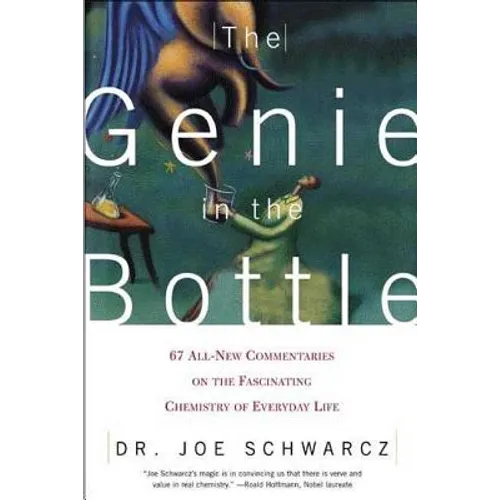 The Genie in the Bottle: 67 All-New Commentaries on the Fascinating Chemistry of Everyday Life - Paperback