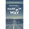 Navigating the Narrow Way - Hardcover