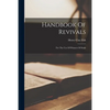 Handbook Of Revivals: For The Use Of Winners Of Souls - Paperback