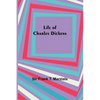 Life of Charles Dickens - Paperback