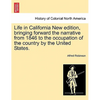 Life in California New Edition, Bringing Forward the Narrative from 1846 to the Occupation of the Country by the United States. - Paperback