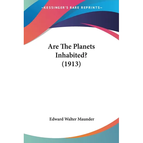 Are The Planets Inhabited? (1913) - Paperback