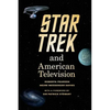 Star Trek and American Television - Paperback
