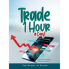 Trade 1 Hour a Day!: Earn with a simple Trading Strategy - Hardcover