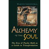 Alchemy of the Soul: The Eros and Psyche Myth as a Guide to Transformation - Paperback