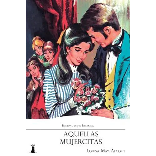Aquellas Mujercitas: Edición Juvenil Ilustrada - Paperback