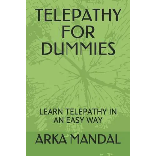 Telepathy for Dummies: Learn Telepathy in an Easy Way - Paperback