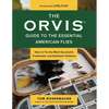 Orvis Guide to the Essential American Flies: How to Tie the Most Successful Freshwater and Saltwater Patterns - Paperback