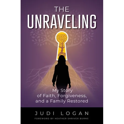 The Unraveling: My Story of Faith, Forgiveness, and a Family Restored - Paperback