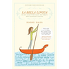 La Bella Lingua: My Love Affair with Italian, the World's Most Enchanting Language - Paperback