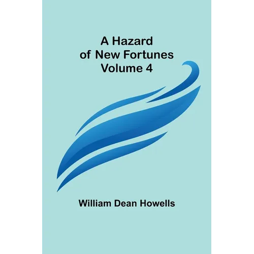 A Hazard of New Fortunes - Volume 4 - Paperback