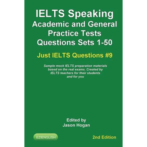 IELTS Speaking. Academic and General Practice Tests Questions Sets 1-50. Sample mock IELTS preparation materials based on the real exams: Created by I - Paperback