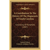 A Contribution To The History Of The Huguenots Of South Carolina: Consisting Of Pamphlets (1887) - Hardcover