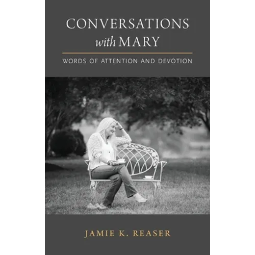 Conversations with Mary: Words of Attention and Devotion - Paperback