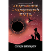 A Cat's Guide to Vanquishing Evil - Paperback