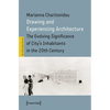 Drawing and Experiencing Architecture: The Evolving Significance of City's Inhabitants in the 20th Century - Paperback