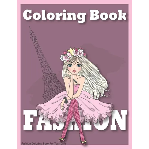 Fashion Coloring Book For Teen Girls: sketch fashion book Gift for girls from 6 to 8 years old - Paperback