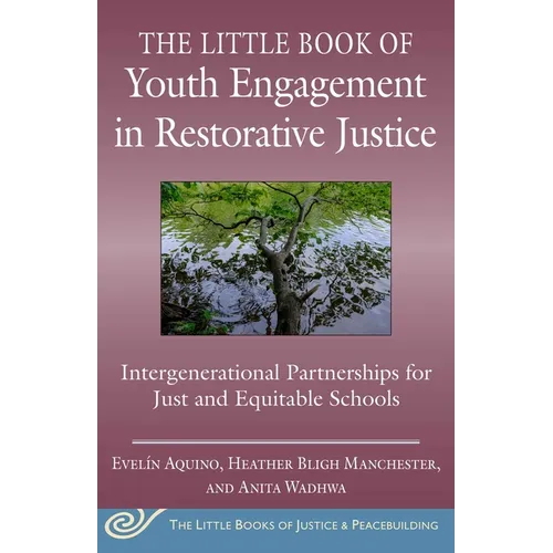 The Little Book of Youth Engagement in Restorative Justice: Intergenerational Partnerships for Just and Equitable Schools - Paperback