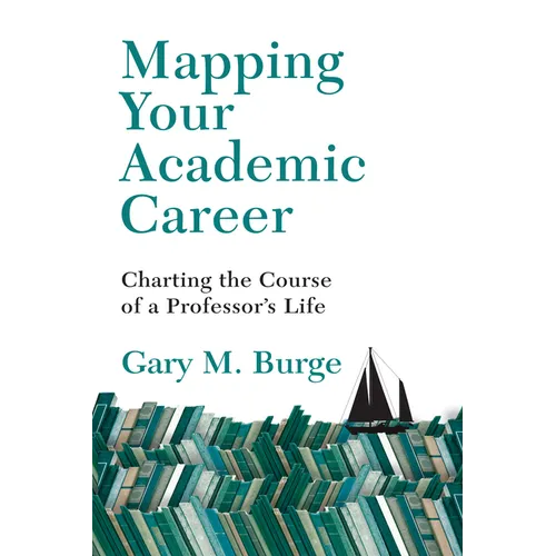 Mapping Your Academic Career: Charting the Course of a Professor's Life - Paperback
