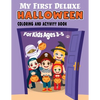 My First Deluxe Halloween Coloring and Activity Book for Kids Ages 3-5: Over 50 Halloween Activities including, Mazes, Dot-to-Dots, Coloring Pages, Fi - Paperback