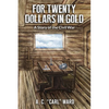 FOR TWENTY DOLLARS IN GOLD - A Story of the Civil War - Paperback