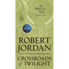 Crossroads of Twilight: Book Ten of 'The Wheel of Time' - Mass Market Paperbound