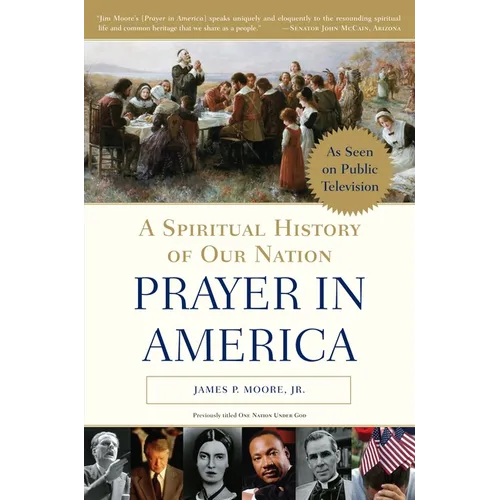 Prayer in America: A Spiritual History of Our Nation - Paperback