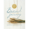 Bread for the Journey: Meditations and Recipes to Nourish the Soul, from the Authors of Mennonite Girls Can Cook - Hardcover